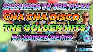 CHA CHA DISCO REMIX SAYAWAN