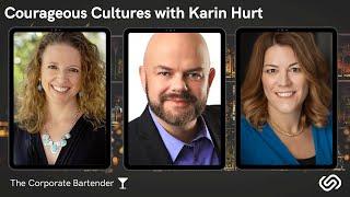 The Corporate Bartender - Courageous Cultures with Karin Hurt