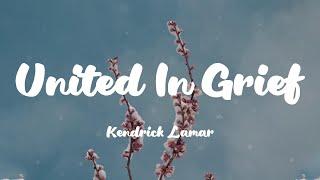 Kendrick Lamar - United In Grief (Lyrics)