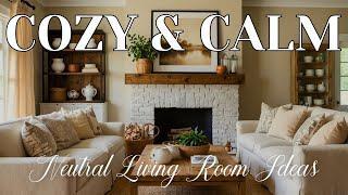 Neutral Living Room Ideas | Cozy & Calm Home Decor Inspiration for a Serene Space