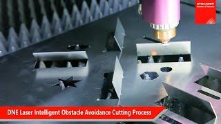 Smooth Cutting, Simple and Intelligent - Automatic obstacle avoidance cutting process from DNE Laser