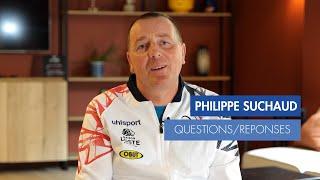 QUESTIONS / REPONSES AVEC PHILIPPE SUCHAUD