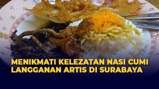 Menikmati Kuliner Nasi Cumi Khas Surabaya yang Jadi Langganan Artis Ibukota