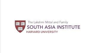 Harvard Lakshmi Mittal and Family South Asia Institute: Who We Are