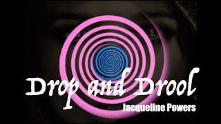 Drop and Drool for me | Hypnosis to be Mindless | Jacqueline Powers