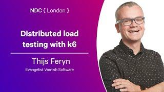 Distributed load testing with k6 - Thijs Feryn - NDC London 2024