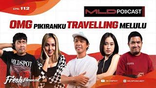 OMG PIKIRANKU TRAVELLING MELULU #112