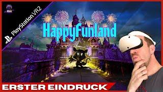 Der Horror Freizeitpark! ERSTER EINDRUCK - HAPPY FUNLAND // PSVR2 - Playstation VR2