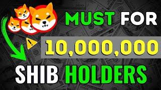 IF YOU HOLD 10,000,000 SHIBA INU YOU MUST SEE THIS  - SHIBA INU COIN NEWS - SHIB PRICE PREDICTION