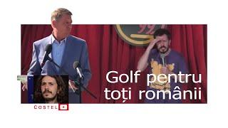 COSTEL |  Klaus Iohannis indeamna romanii sa joace golf | Stand-up comedy