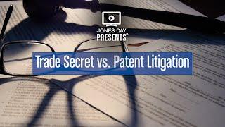 Trade Secret vs Patent Litigation