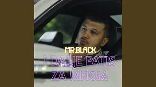 I dalje patis za mnom (Mr.Black)