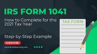 How to Fill Out Form 1041 for 2021.  Step-by-Step Instructions