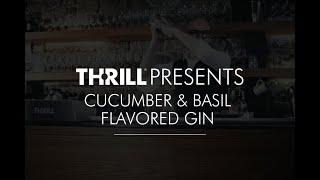 THRILL JET - Cucumber and basil-flavored Gin