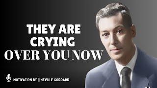 NEVILLE GODDARD-They Are Crying Over You Now | NEVILLE GODDARD MOTIVATION