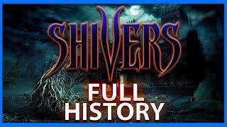 SHIVERS - The FULL Series Retrospective