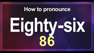 How to Pronounce 86 in American English