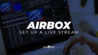 AirBox - Set Up A Live Stream