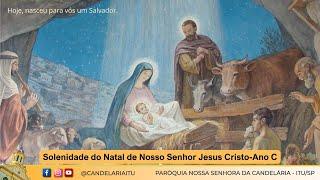 Solenidade do Natal de Nosso Senhor Jesus Cristo-Ano C