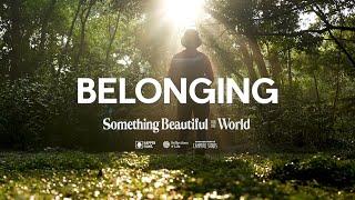 Find Belonging in Nature: Reconnecting with the Earth and Yourself