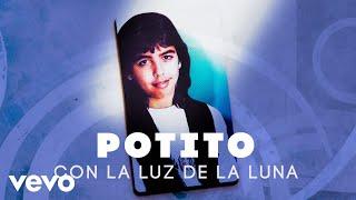 El Potito - Con La Luz De La Luna (Bulerías)