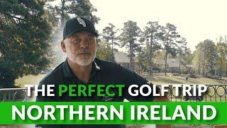 Darren Clarke’s Perfect 3 Day Golf Trip to Northern Ireland