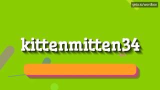 HOW TO SAY KITTENMITTEN34? #kittenmitten34