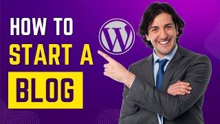 How to Start a Blog in 2024 | Create a Blog with WordPress | Complete Tutorial for Beginners