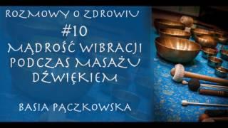 Mądrość wibracji podczas masażu dźwiękiem - Basia Pączkowska