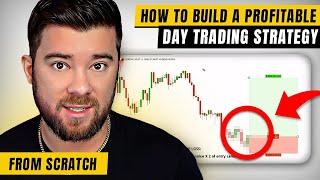 How To Build A Profitable Day Trading Strategy From Scratch... (Even As a Complete Beginner)