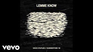 Vince Staples - Lemme Know ft. Jhené Aiko, DJ Dahi (Official Audio)