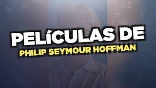 Las mejores películas de Philip Seymour Hoffman