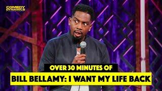30 Minutes of Bill Bellamy: I Want My Life Back