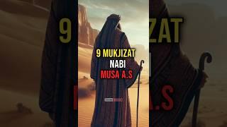 9 MUKJIZAT NABI MUSA A.S