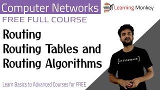 Routing Routing Tables and Routing Algorithms || Lesson 79 || Computer Networks || Learning Monkey