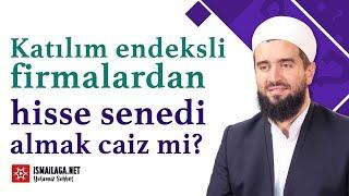 Katılım endeksli firmalardan hisse senedi almak caiz mi? - Abdülhamid Türkeri Hoca Efendi