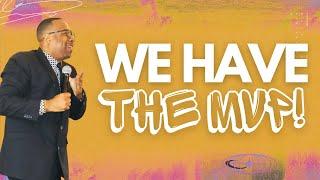 February 25, 2024 | We Have The MVP | Pastor David Adams