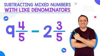 Subtracting Mixed Numbers with Like Denominators