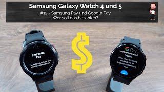 Samsung Galaxy Watch 4 / 5 | #12 - Samsung Pay und Google Pay - Wer soll das bezahlen?