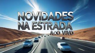 Novidades na estrada está ao vivo na estrada!