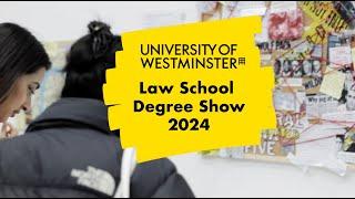 The Westminster Law School Degree Show 2023-24