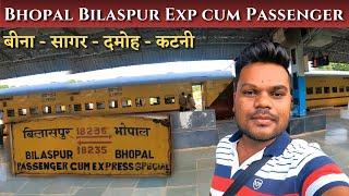 Bhopal - Bilaspur Passenger cum Express Journey | *इस रूट की एक वैकल्पिक ट्रेन*