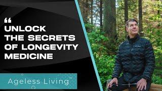 Unlock the Secrets of Longevity Medicine - Ageless Living