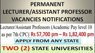 Permanent Lecturer/Assistant Professor Vacancies in Two(2) State Universities | Rs 1,82,400 pm UGC