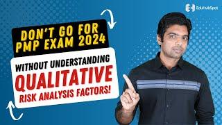 Don't Go For PMP EXAM 2024 Without Understanding Qualitative Risk Analysis Factors!