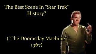 The Best Scene In "Star Trek" History? ("The Doomsday Machine", 1967)