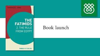 The Fatimids: 2. The Rule from Egypt - Invitation to Book Launch