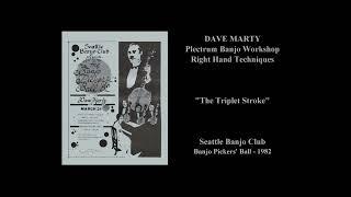 "TRIPLET STROKES" #1 - DAVE MARTY EXPLAINS RIGHT HAND STRUMMING ON THE PLECTRUM BANJO