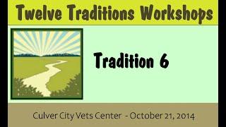 06 - Traditions Workshop (2014)  NON-AFFILIATION (Tradition #6)