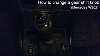 Mercedes w202 how to change a shift knob